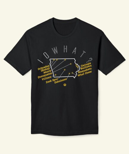 IoWHAT? Funny Iowa Town Names T-Shirt – Midwest Humor Tee