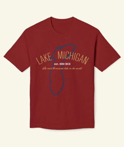 Lake Michigan “The Most American Lake in the World” T-Shirt – Funny Great Lakes Midwest Beach & Outdoors Tee