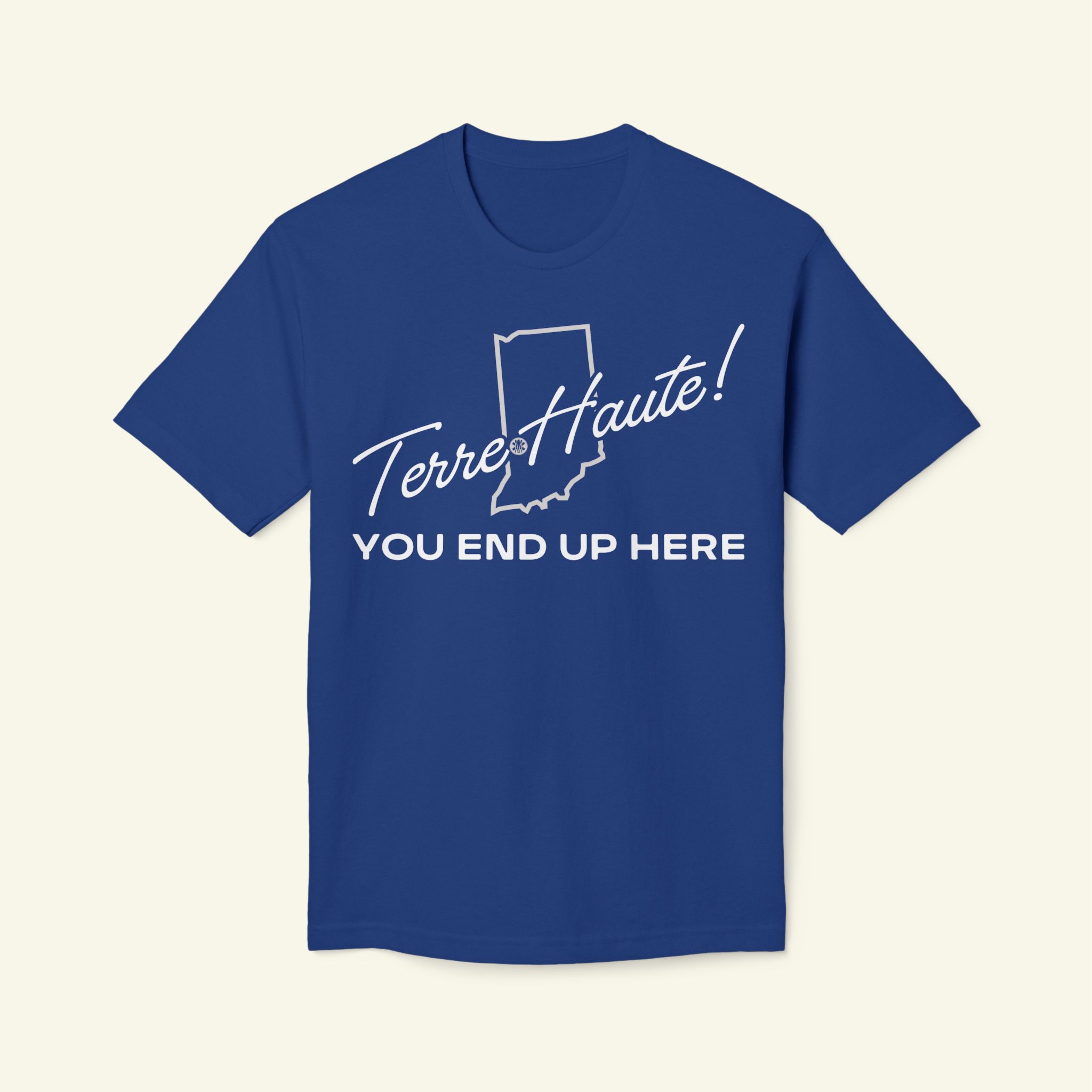 Terre Haute Indiana Shirt – You End Up Here T-Shirt (Dark Humor Indiana Tee)