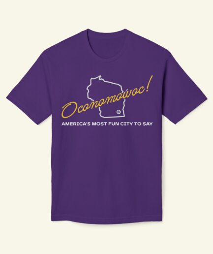 Oconomowoc Wisconsin Funny T-Shirt – America’s Most Fun City to Say