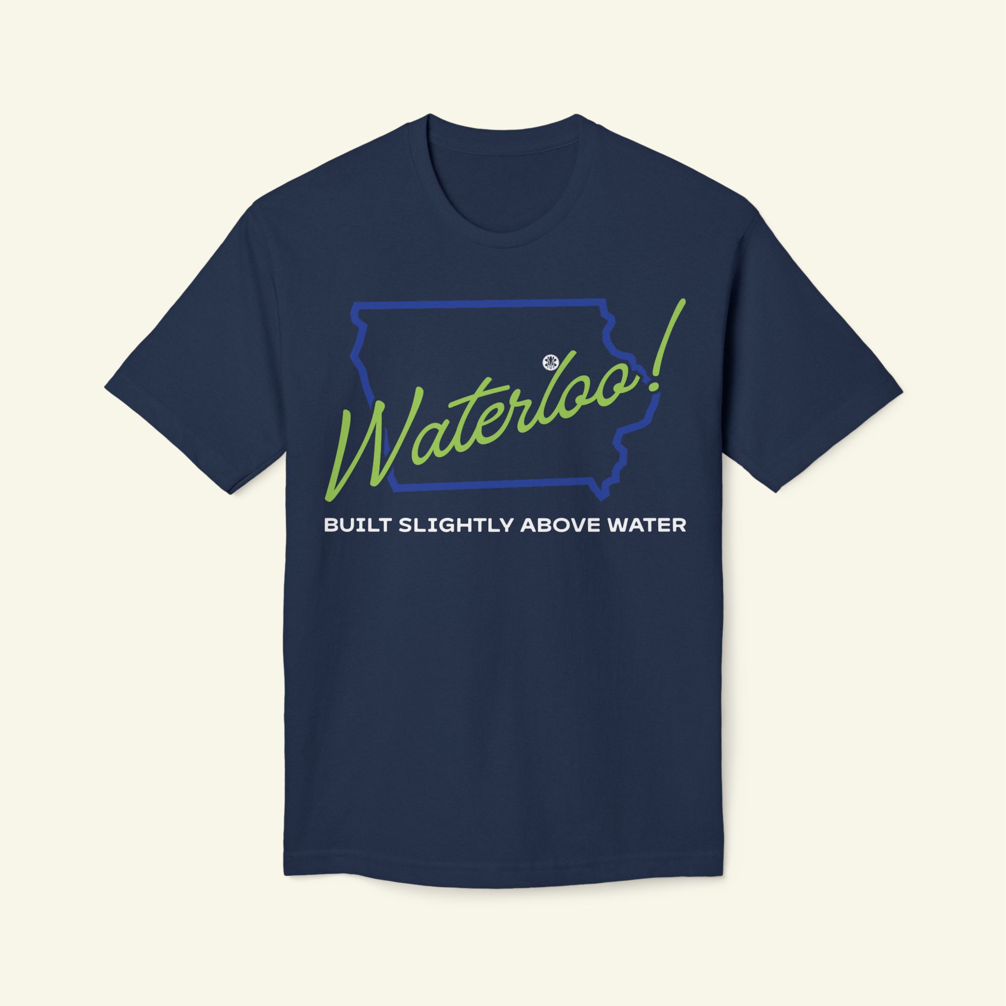 Waterloo Iowa Shirt – Built Slightly Above Water T-Shirt (Funny Floodplain Tee)
