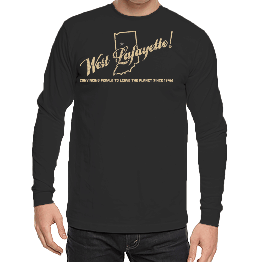 Love Your Town Long Sleeve Tee - West Lafayette, Indiana - Convincing People to Leave the Planet Since 1946!