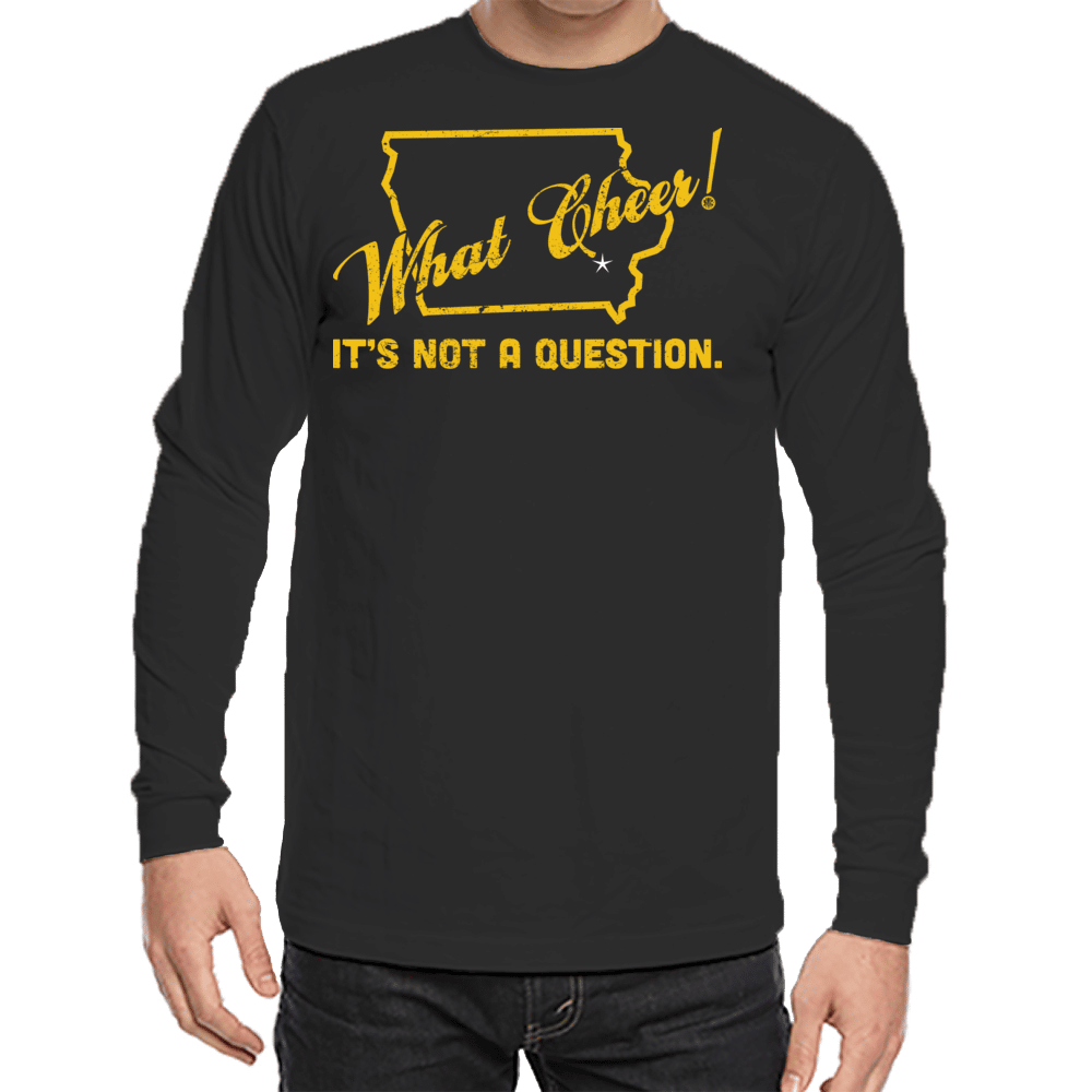 Love Your Town Long Sleeve Tee - What Cheer, Iowa - It's Not a Question.